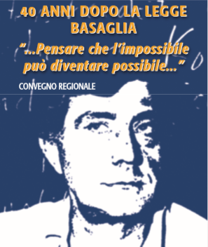 Convegno Regionale 18  maggio 2018 : 40 anni dopo la legge Basaglia